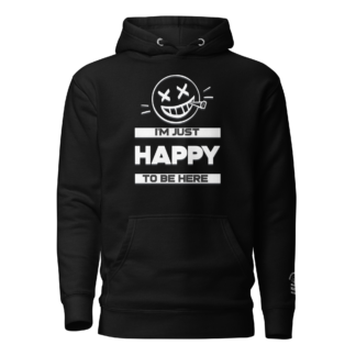 I'm Just Happy To Be Here Unisex Hoodie Limited Edition Embroidered Left Wrist